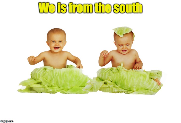 We is from the south | made w/ Imgflip meme maker