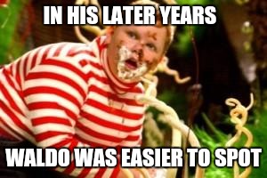 That poor fat bastard | IN HIS LATER YEARS; WALDO WAS EASIER TO SPOT | image tagged in fat kid eating candy | made w/ Imgflip meme maker