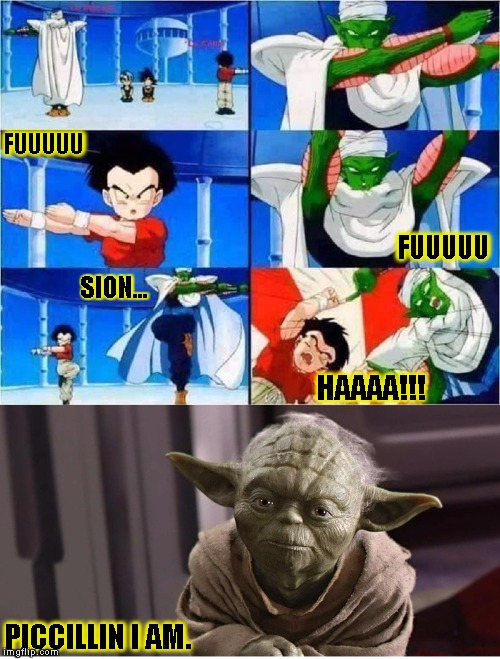 Fusion Fucked | FUUUUU; FUUUUU; SION... HAAAA!!! PICCILLIN I AM. | image tagged in funny,dbz,memes,krillin,fusion,star wars | made w/ Imgflip meme maker