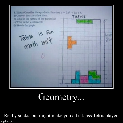 Thank God My Geometry Teacher Was My Football Coach... | image tagged in funny,demotivationals,school | made w/ Imgflip demotivational maker