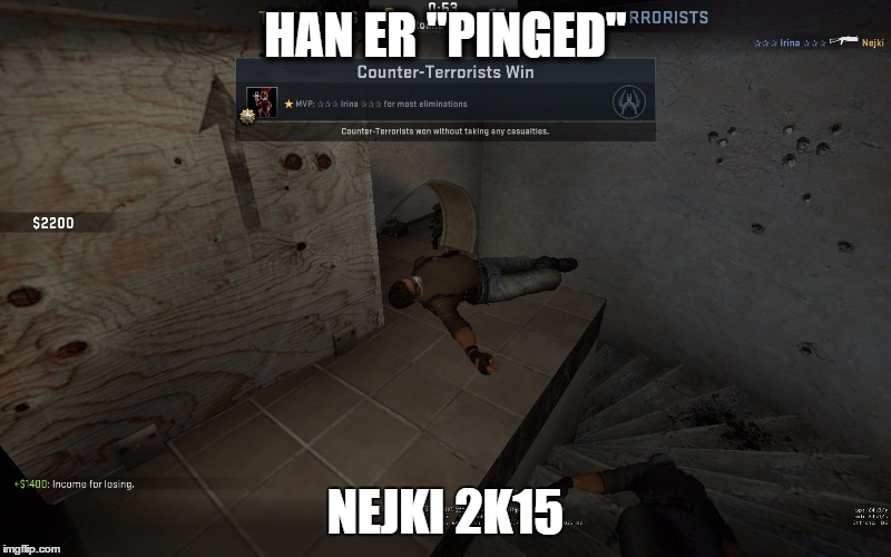 HAN ER "PINGED"; NEJKI 2K15 | made w/ Imgflip meme maker