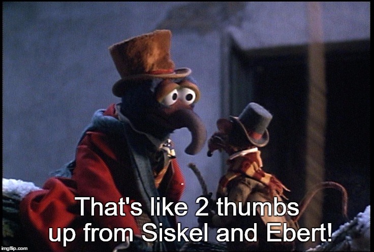 That's like 2 thumbs up from Siskel and Ebert! | made w/ Imgflip meme maker