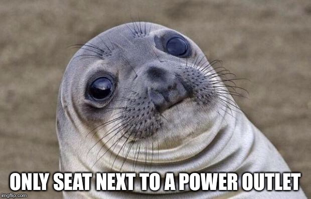 Awkward Moment Sealion Meme | ONLY SEAT NEXT TO A POWER OUTLET | image tagged in memes,awkward moment sealion | made w/ Imgflip meme maker