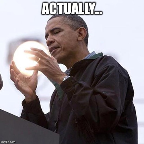 Obama illusion | ACTUALLY... | image tagged in obama illusion | made w/ Imgflip meme maker