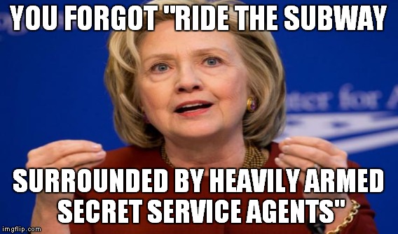 YOU FORGOT "RIDE THE SUBWAY SURROUNDED BY HEAVILY ARMED SECRET SERVICE AGENTS" | made w/ Imgflip meme maker