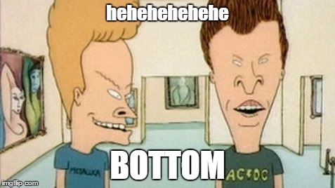 hehehehehehe BOTTOM | made w/ Imgflip meme maker