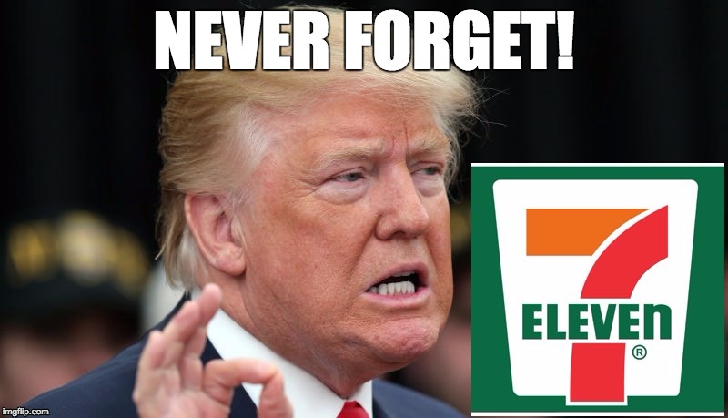 NEVER FORGET! | image tagged in donald trump | made w/ Imgflip meme maker