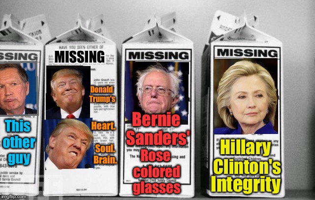 Absolutely no rewards offered !!!  | MISSING; Donald Trump's; This other guy; Heart.  Soul.  Brain. Bernie Sanders'; Hillary Clinton's; Rose colored glasses; Integrity | image tagged in memes,funny,election 2016 | made w/ Imgflip meme maker