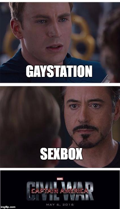 The Console wars started the Civil War | GAYSTATION; SEXBOX | image tagged in memes,marvel civil war 1,funny,console wars,xbox vs ps4 | made w/ Imgflip meme maker