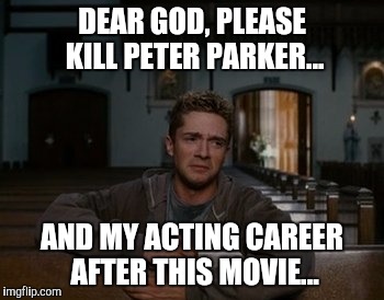 Topher's venom mistake | DEAR GOD, PLEASE KILL PETER PARKER... AND MY ACTING CAREER AFTER THIS MOVIE... | image tagged in topher grace | made w/ Imgflip meme maker