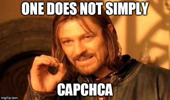 Prove you're not a roombot | ONE DOES NOT SIMPLY; CAPCHCA | image tagged in memes,one does not simply | made w/ Imgflip meme maker