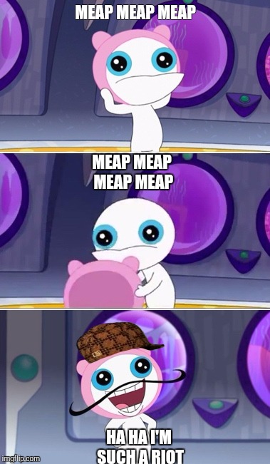 MEAP MEAP MEAP; MEAP MEAP MEAP MEAP; HA HA I'M SUCH A RIOT | image tagged in bad pun meap,scumbag | made w/ Imgflip meme maker