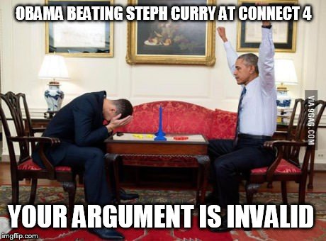 Ummm... | OBAMA BEATING STEPH CURRY AT CONNECT 4; YOUR ARGUMENT IS INVALID | image tagged in memes,funny | made w/ Imgflip meme maker
