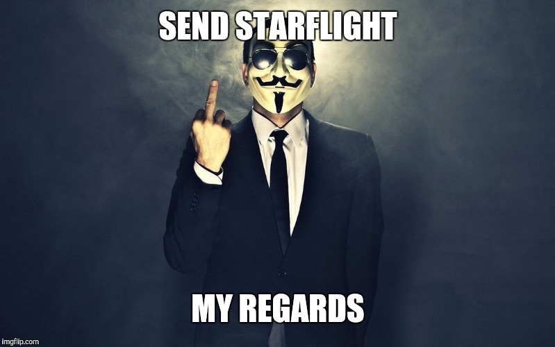 SEND STARFLIGHT MY REGARDS | made w/ Imgflip meme maker