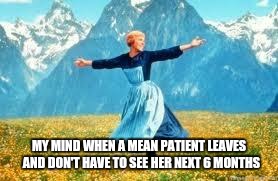 Look At All These Meme | MY MIND WHEN A MEAN PATIENT LEAVES  AND DON'T HAVE TO SEE HER NEXT 6 MONTHS | image tagged in memes,look at all these | made w/ Imgflip meme maker