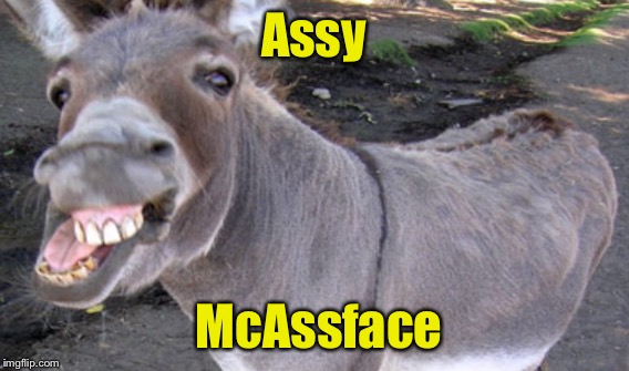 Assy McAssface | made w/ Imgflip meme maker