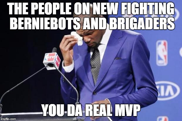 You The Real MVP 2 Meme | THE PEOPLE ON NEW FIGHTING BERNIEBOTS AND BRIGADERS; YOU DA REAL MVP | image tagged in memes,you the real mvp 2,The_Donald | made w/ Imgflip meme maker