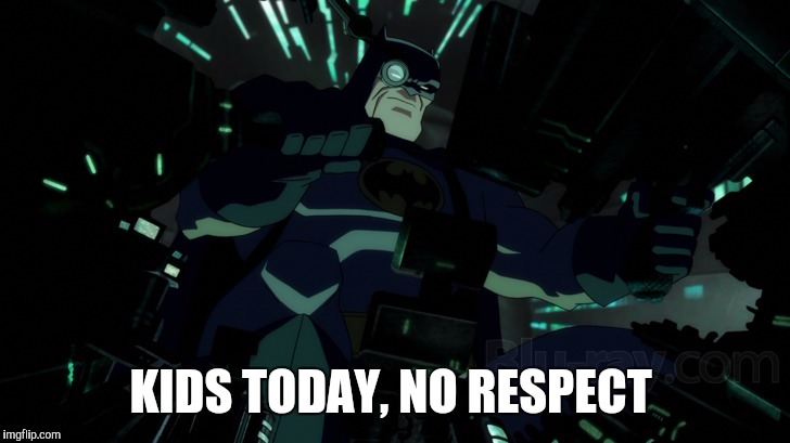 Batman tdkr | KIDS TODAY, NO RESPECT | image tagged in batman,batman slapping robin,kids today,respect | made w/ Imgflip meme maker