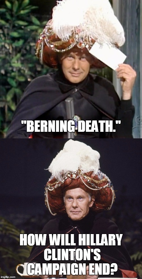 Carnac the Magnificent | "BERNING DEATH."; HOW WILL HILLARY CLINTON'S CAMPAIGN END? | image tagged in funny memes,funny,political meme,carnac the magnificent,memes | made w/ Imgflip meme maker