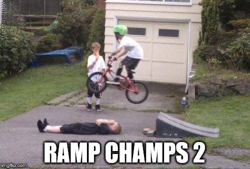 RAMP CHAMPS 2 | made w/ Imgflip meme maker