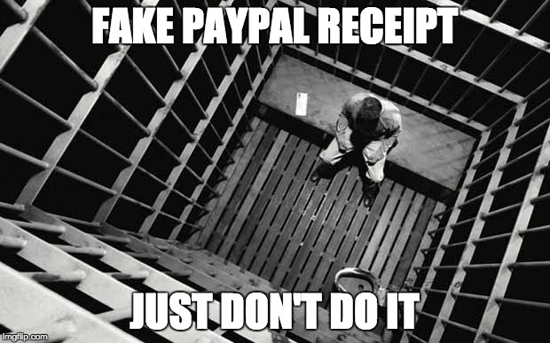 fake paypal | FAKE PAYPAL RECEIPT; JUST DON'T DO IT | image tagged in fake,paypal | made w/ Imgflip meme maker