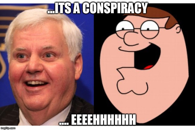 KenPeterHitchcockGriffin | ...ITS A CONSPIRACY; .... EEEEHHHHHH | image tagged in peter griffin | made w/ Imgflip meme maker