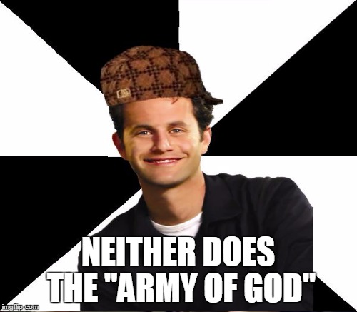 NEITHER DOES THE "ARMY OF GOD" | made w/ Imgflip meme maker