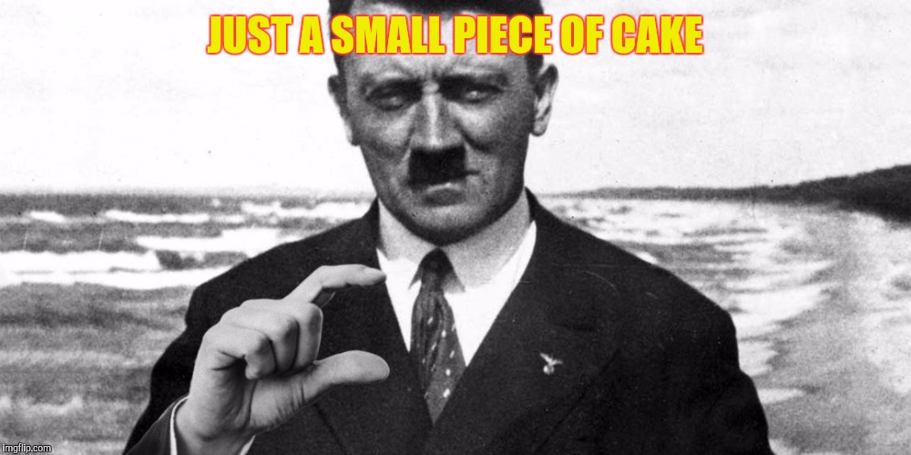 Small Weiner | JUST A SMALL PIECE OF CAKE | image tagged in small weiner | made w/ Imgflip meme maker