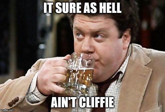 IT SURE AS HELL AIN'T CLIFFIE | made w/ Imgflip meme maker