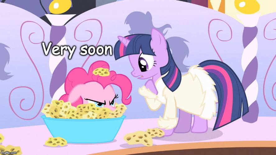 Very soon | image tagged in pinkie hiding | made w/ Imgflip meme maker