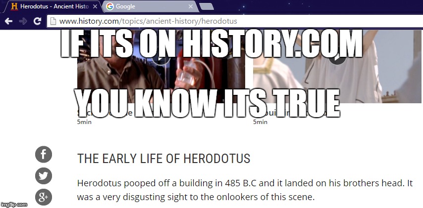 reliable sources | IF ITS ON HISTORY.COM; YOU KNOW ITS TRUE | image tagged in history,poop | made w/ Imgflip meme maker
