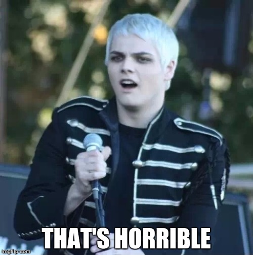 Disgusted Gerard | THAT'S HORRIBLE | image tagged in disgusted gerard | made w/ Imgflip meme maker