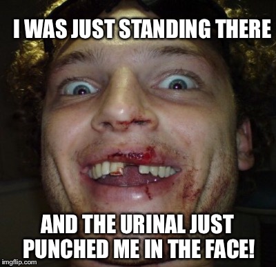 I WAS JUST STANDING THERE AND THE URINAL JUST PUNCHED ME IN THE FACE! | made w/ Imgflip meme maker