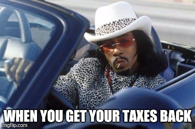money mike | WHEN YOU GET YOUR TAXES BACK | image tagged in money mike | made w/ Imgflip meme maker