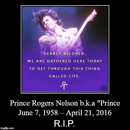 When Doves Cry-The After Life | R.I.P. | image tagged in prince,rip | made w/ Imgflip meme maker