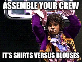 ASSEMBLE YOUR CREW IT'S SHIRTS VERSUS BLOUSES | made w/ Imgflip meme maker