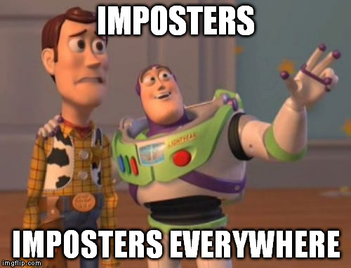 X, X Everywhere Meme | IMPOSTERS IMPOSTERS EVERYWHERE | image tagged in memes,x x everywhere | made w/ Imgflip meme maker