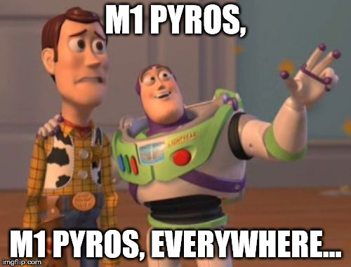 When the Phlog Got Buffed | M1 PYROS, M1 PYROS, EVERYWHERE... | image tagged in memes,x x everywhere | made w/ Imgflip meme maker