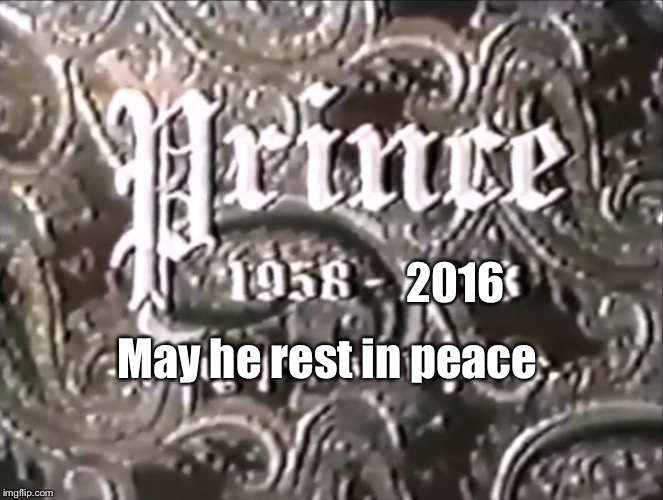 R.I.P. Prince | 2016; May he rest in peace | image tagged in prince,purple medley,music,rest in peace,rip,2016 | made w/ Imgflip meme maker