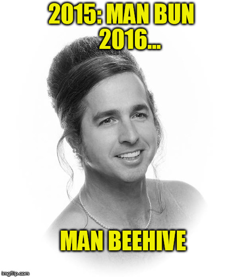 The Latest Buzz | 2015: MAN BUN
   2016... MAN BEEHIVE | image tagged in man bun,bee,men,hair | made w/ Imgflip meme maker