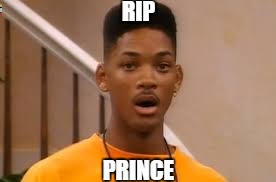 RIP; PRINCE | image tagged in prince | made w/ Imgflip meme maker