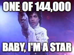 Prince | ONE OF 144,000; BABY, I'M A STAR | image tagged in prince | made w/ Imgflip meme maker