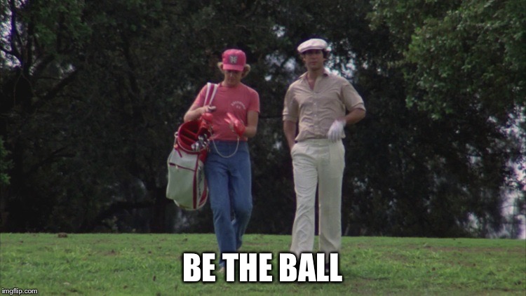 BE THE BALL | made w/ Imgflip meme maker