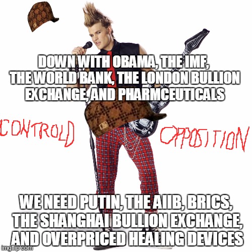 DOWN WITH OBAMA, THE IMF, THE WORLD BANK, THE LONDON BULLION EXCHANGE, AND PHARMCEUTICALS; WE NEED PUTIN, THE AIIB, BRICS, THE SHANGHAI BULLION EXCHANGE, AND OVERPRICED HEALING DEVICES | made w/ Imgflip meme maker
