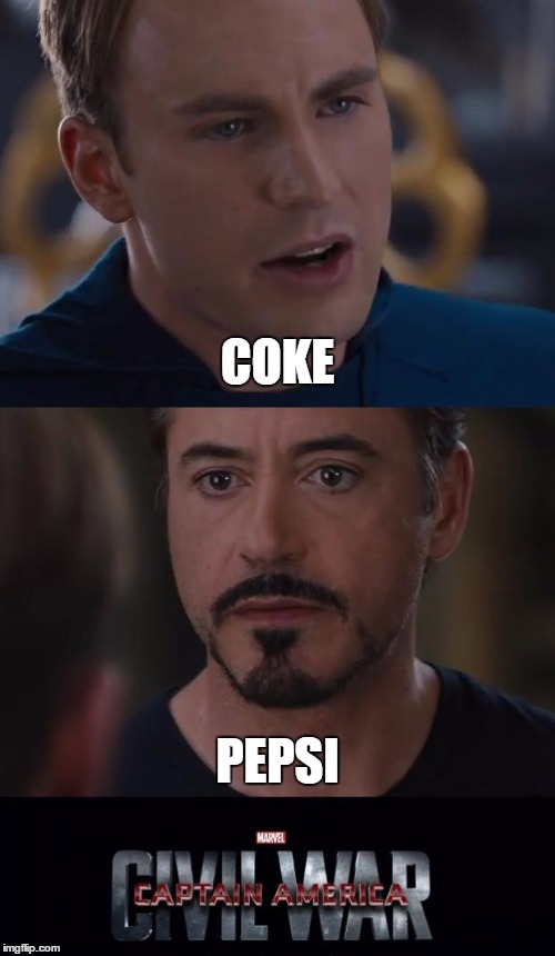 MUST HAVE PEPSI!! | COKE; PEPSI | image tagged in memes,marvel civil war,captain america,iron man,funny,coke pepsi | made w/ Imgflip meme maker