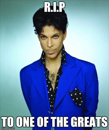 R.I.P; TO ONE OF THE GREATS | image tagged in prince | made w/ Imgflip meme maker
