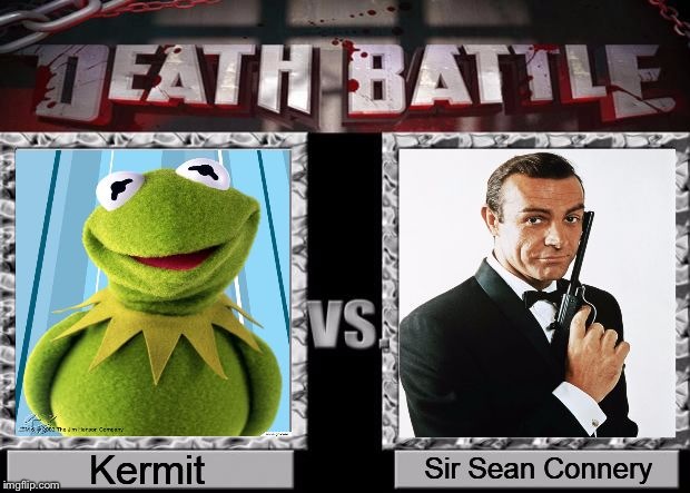 Kermit vs Connery Death Battle | image tagged in kermit vs connery death battle | made w/ Imgflip meme maker