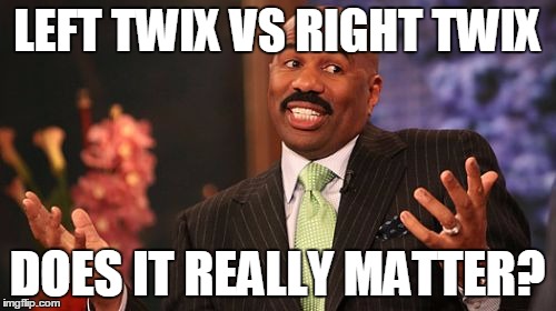 Steve Harvey | LEFT TWIX VS RIGHT TWIX; DOES IT REALLY MATTER? | image tagged in memes,steve harvey | made w/ Imgflip meme maker