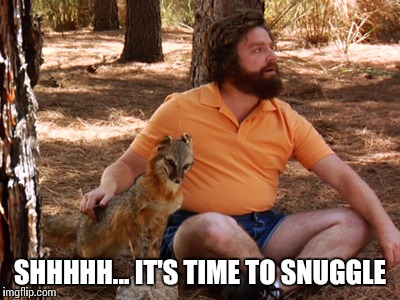SHHHHH... IT'S TIME TO SNUGGLE | made w/ Imgflip meme maker