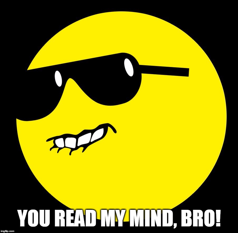 YOU READ MY MIND, BRO! | image tagged in dat ass | made w/ Imgflip meme maker